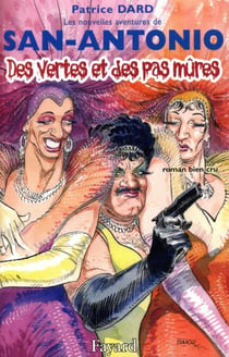 Des vertes et des pas mûres - Les nouvelles aventures de San Antonio