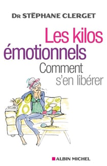 Les Kilos émotionnels - Comment s'en libérer sans régime ni médicaments