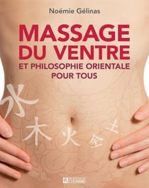 Massage du ventre et philosophie orientale pour tous - MASSAGE DU VENTRE ET PHILO.. ORIENT.. [NUM