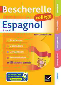 Bescherelle collège - Espagnol (6e, 5e, 4e, 3e) - grammaire, conjugaison, vocabulaire, prononciation (A1-A2)
