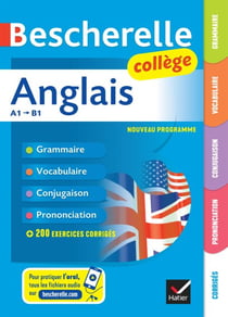Bescherelle collège - Anglais (6e, 5e, 4e, 3e) - grammaire, conjugaison, vocabulaire, prononciation (A1-B1)