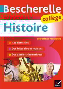 Bescherelle collège - Histoire (6e, 5e, 4e, 3e) - tout le programme d'histoire au collège