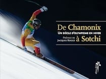 Un siècle d'olympisme en hiver - De Chamonix à Sotchi