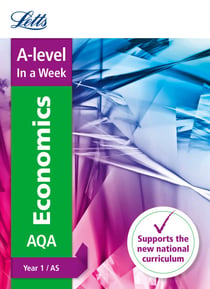 A -level Economics Year 1 (and AS) In a Week