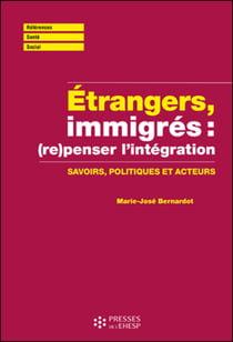 Etrangers, immigrés : (re)penser l'immigration - Savoirs, politiques et acteurs