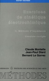 Exercices de cinétique électrochimique. Tome II - Méthode d'impédance
