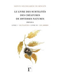 Livre des subtilités des créatures de diverses natures - Physica