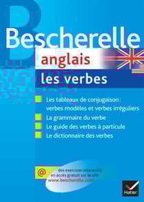 Bescherelle - Anglais : les verbes - la référence sur la conjugaison anglaise