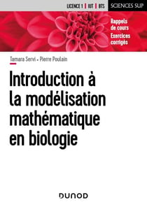 Introduction à la modélisation mathématique en biologie - Rappels de cours et exercices corrigés pour la Licence 1