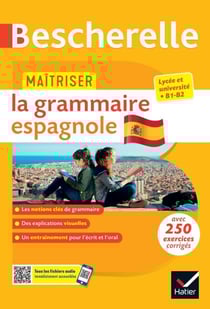 Bescherelle - Maîtriser la grammaire espagnole (grammaire &amp; exercices) - lycée, classes préparatoires et université (B1-B2)