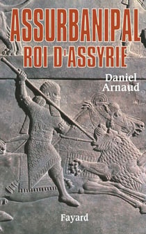Assurbanipal - Roi d'Assyrie