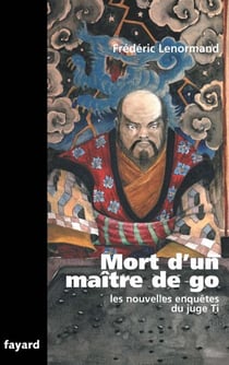 Mort d'un maître de go - Les nouvelles enquêtes du juge Ti