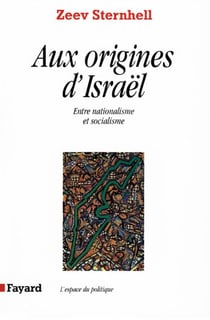 Aux origines d'Israël - Entre nationalisme et socialisme