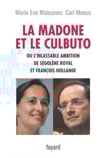 La Madone et le Culbuto - ou l'inlassable ambition de Ségolène Royal et François Hollande