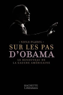 Sur les pas d'Obama - le renouveau de la gauche américaine