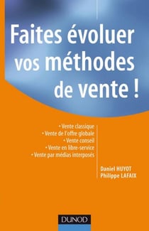 Faites évoluer vos méthodes de vente ! - Vente classique - Vente de l'offre globale - Vente conseil - Vente en libre-service - Vente par médi