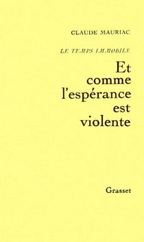 Le temps immobile T03 - Et comme l'espérance est violente