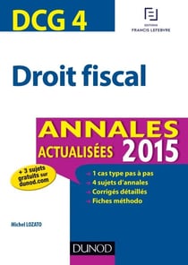 DCG 4 - Droit fiscal 2015 - Annales actualisées