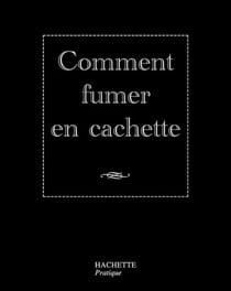 Comment fumer en cachette