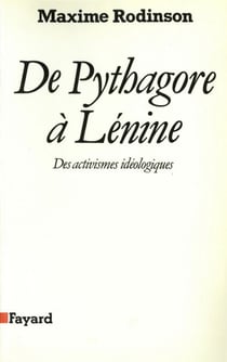 De Pythagore à Lénine - Des activismes idéologiques