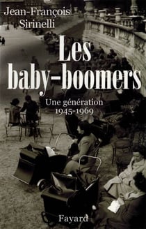 Les Baby-boomers - Une génération (1945-1969)