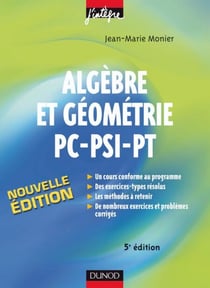 Algèbre et Géométrie PC-PSI-PT - 5e éd. - Cours, méthodes et exercices corrigés