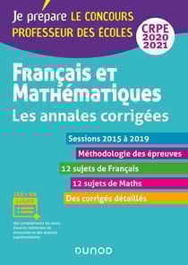 Français et mathématiques - Toutes les annales corrigées - CRPE 2020 - Sessions 2016 à 2019 - Sessions 2016 à 2019