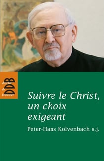 Suivre le Christ, un choix exigeant - Réflexions et études sur les Exercices spirituels et la spiritualité de saint Ignace