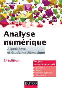 Analyse numérique - Algorithme et étude mathématique - 2e édition - Cours et exercices corrigés