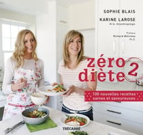 Zéro diète 2 - 100 nouvelles recettes saines et savoureuses