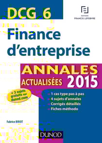DCG 6 - Finance d'entreprise 2015 - Annales actualisées