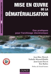 Mise en oeuvre de la dématérialisation - De l'étude préalable à la certification du système
