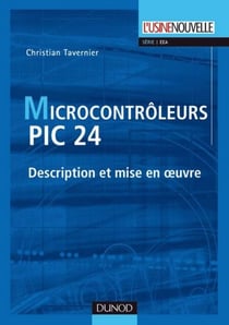 Les microcontrôleurs PIC 24 - Description et mise en oeuvre