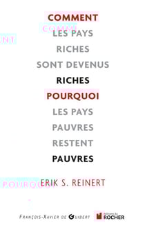 Comment les pays riches sont devenus riches et pourquoi les pays pauvres restent pauvres