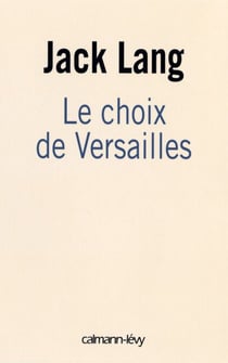 Le choix de Versailles - Témoignage sur la révision de la Constitution