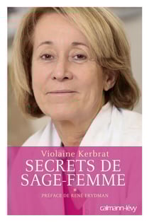 Secrets de sage-femme - Préface de René Frydman