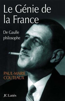 Le génie de la France - de Gaulle philosophe