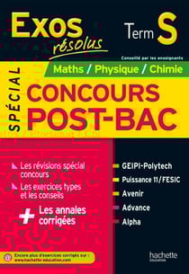 Exos Résolus Term S - Spécial concours Post Bac - Maths Physique Chimie