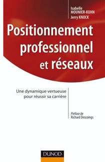 Positionnement professionnel et réseaux - Une dynamique vertueuse pour réussir sa carrière