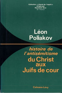 Du christ aux Juifs de cour - Histoire de l'antisémitisme -tome 1-