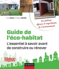 Guide de l'éco-habitat - L'essentiel à savoir avant de construire ou rénover