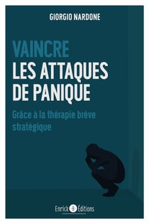 Vaincre les attaques de panique - Grace à la thérapie brève stratégique