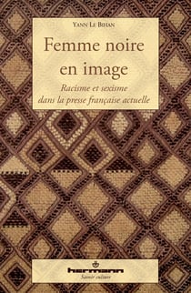Femme noire en image - Racisme et sexisme dans la presse française actuelle