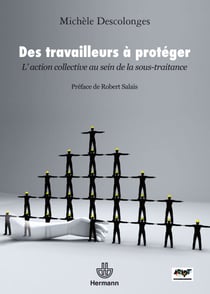 Des travailleurs à protéger - L'action collective au sein de la sous-traitance