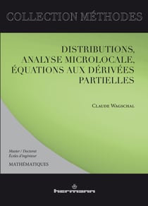 Distributions, analyse microlocale, équations aux dérivées partielles - Master, doctorants, écoles d'ingénieurs