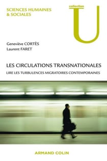 Les circulations transnationales - Lire les turbulences migratoires contemporaines