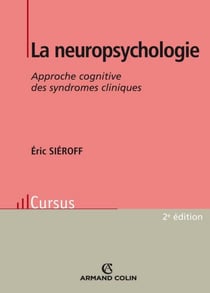 La neuropsychologie - Approche cognitive des syndromes cliniques