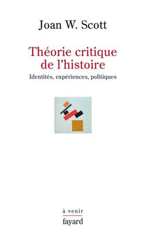 Théorie critique de l'histoire - Identités, expériences, politiques
