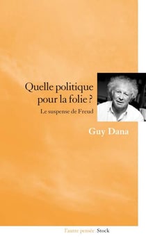 Quelle politique pour la folie ? - Le suspense de Freud