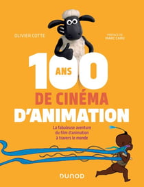 100 ans de cinéma d'animation - La fabuleuse aventure du film d'animation à travers le monde